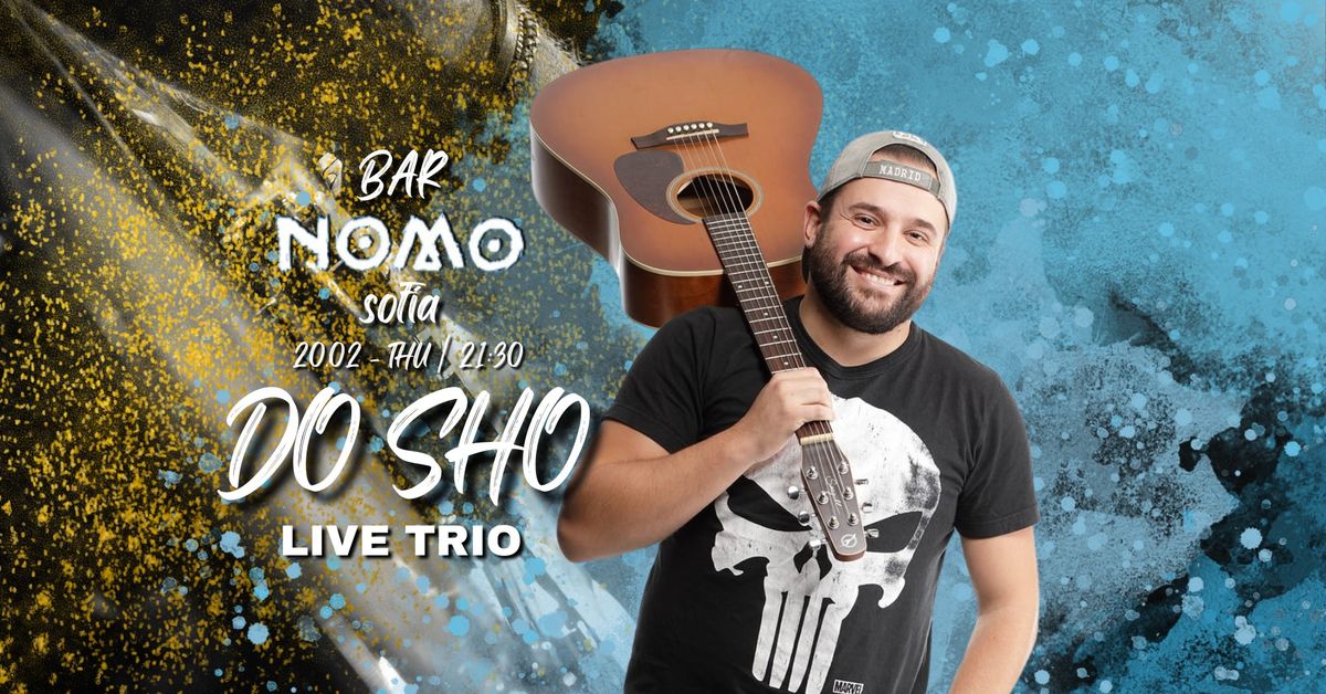 DO SHO LIVE TRIO @ BAR NOMO - SOFIA