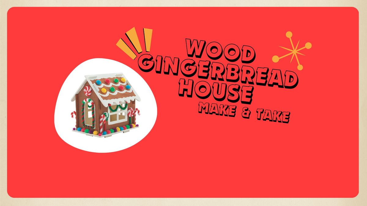 Youth Wood Gingerbread House Make and Take