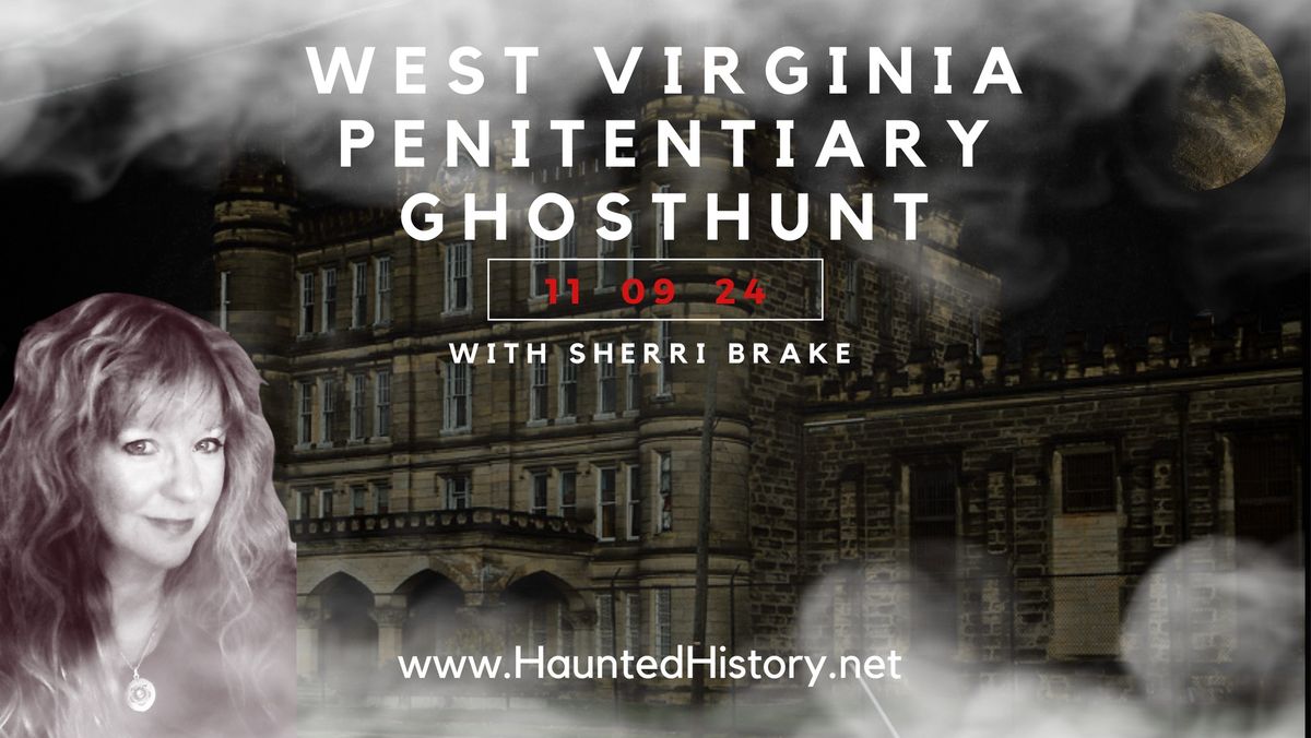 West Virginia Penitentiary Ghosthunt with Sherri Brake