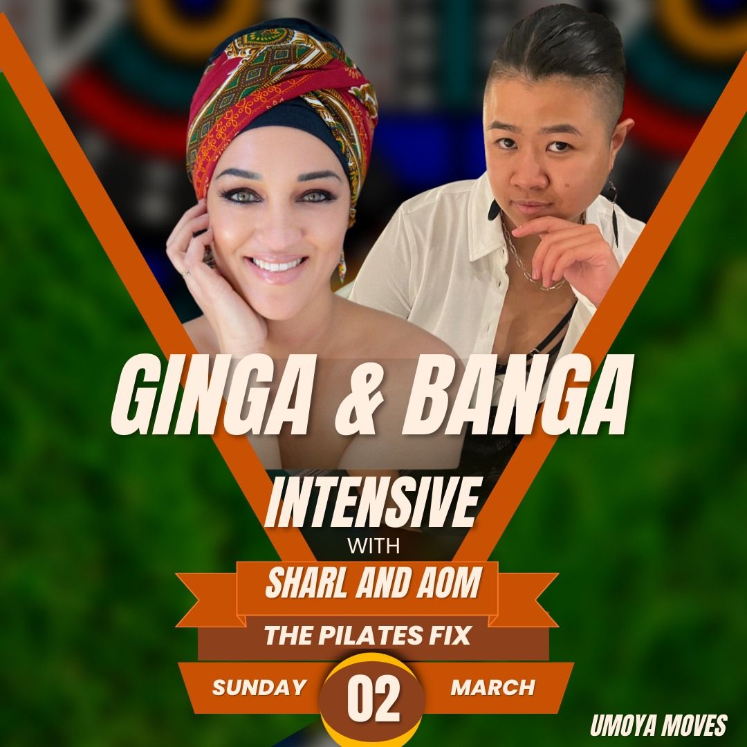 Ginga & Banga Intensive