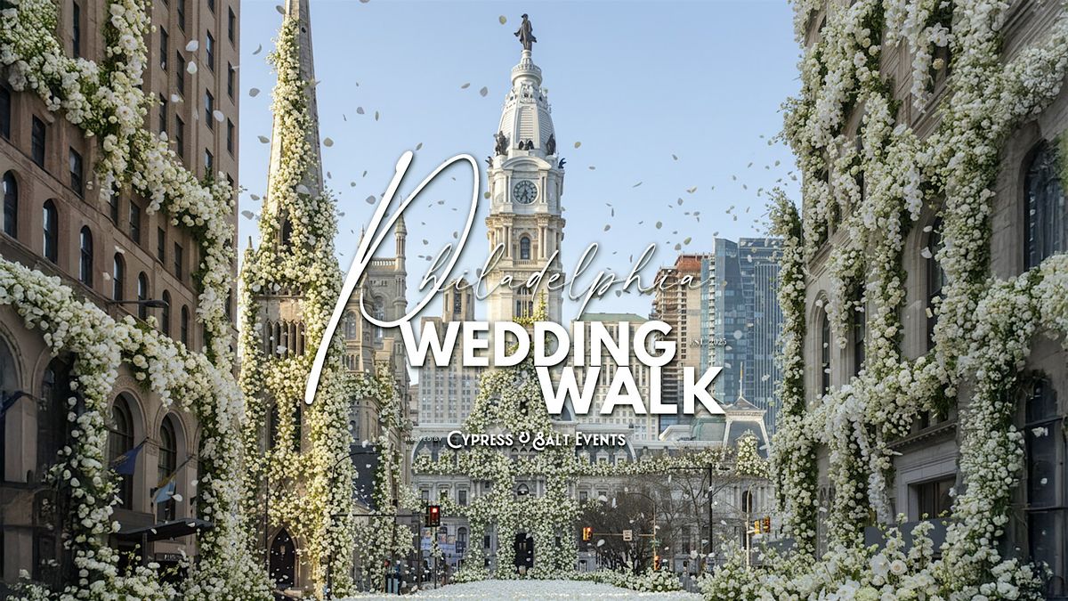 The Philadelphia Wedding Walk