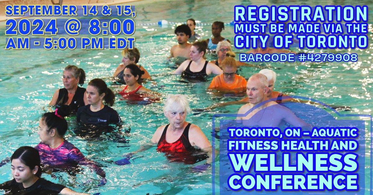Toronto, ON \u2013 Aquatic Fitness Health and Wellness Conference
