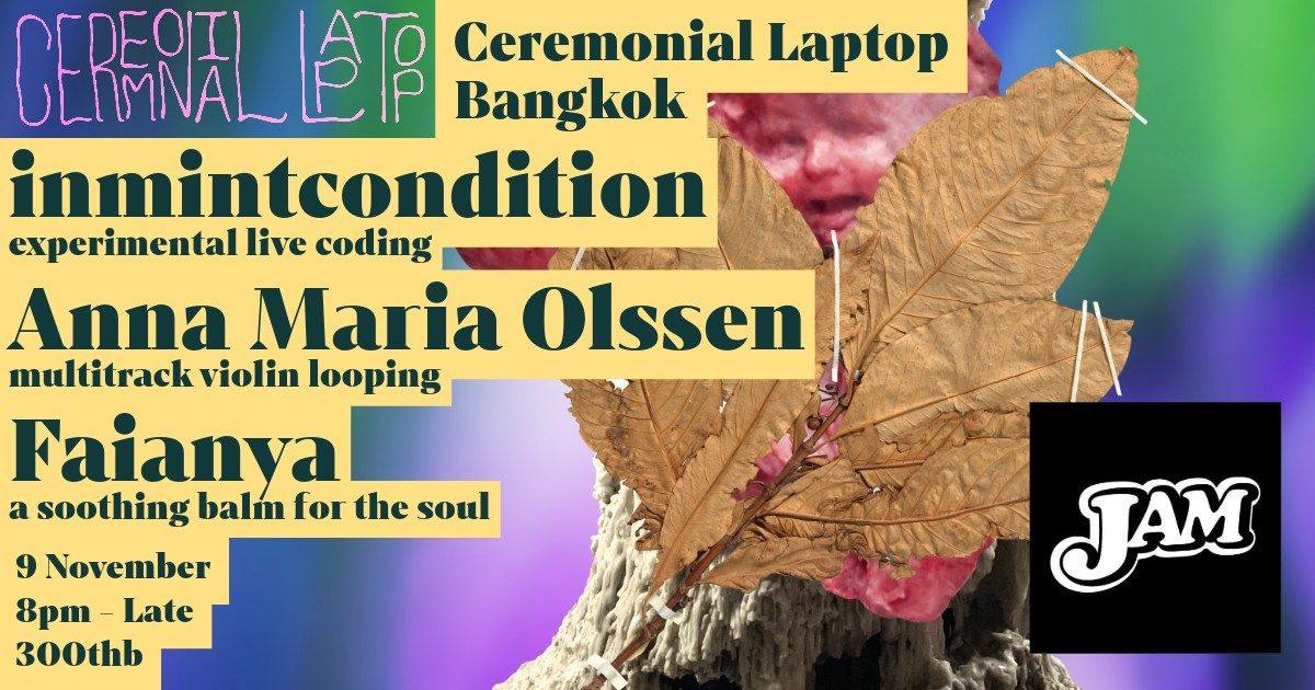 Ceremonial Laptop BKK: inmintcondition \/ Anna Maria Olssen \/ Faianya