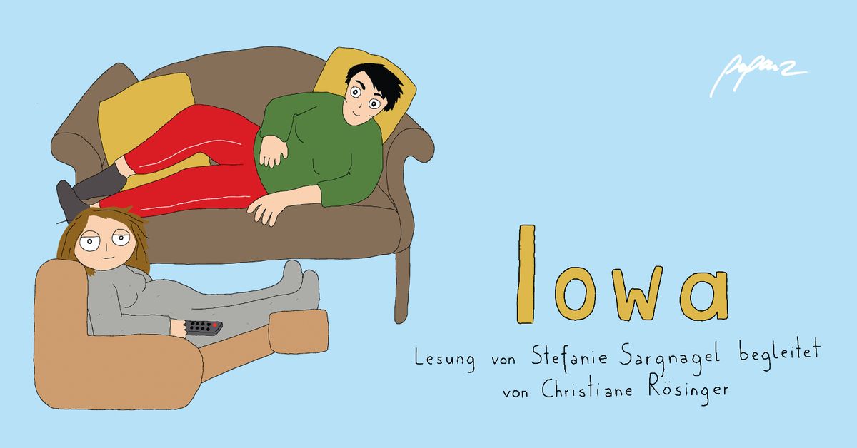 Iowa - Lesung von Stefanie Sargnagel begleitet von Christiana R\u00f6singer