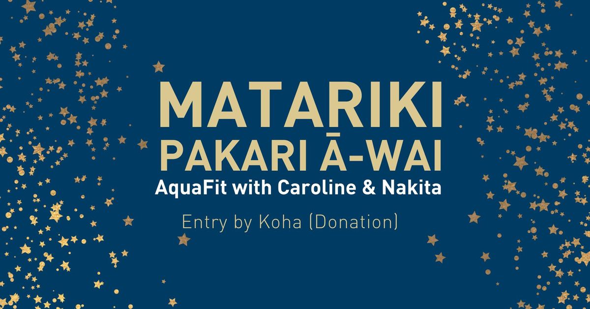 Matariki Pakari \u0101-wai \u2013 AquaFit with Caroline & Nakita