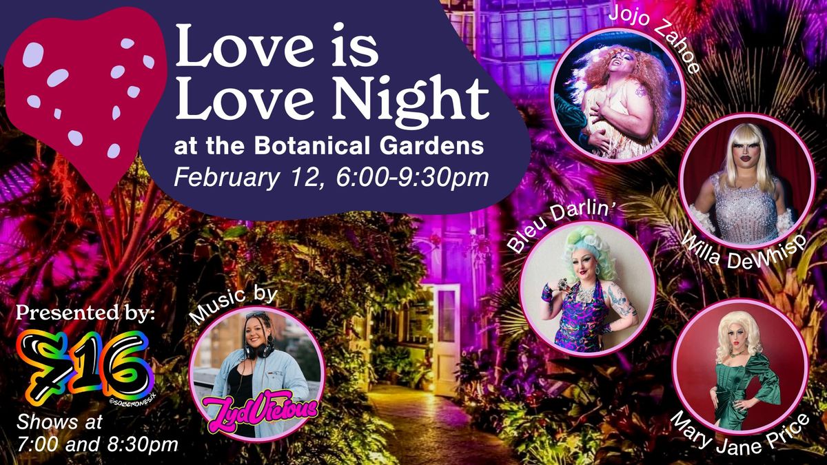 Love is Love Night: Botanical Gardens