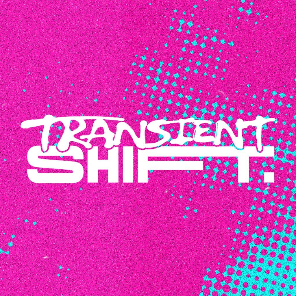 Transient Shift