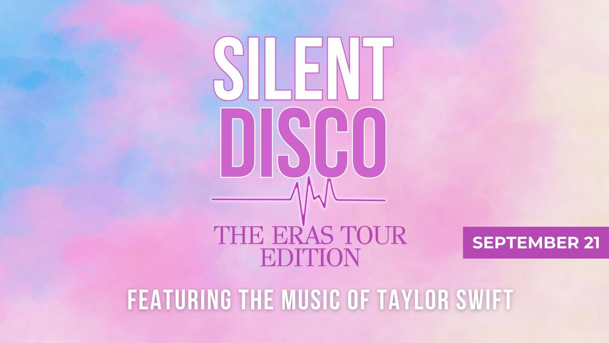 Silent Disco - Taylor Swift: The Eras Tour