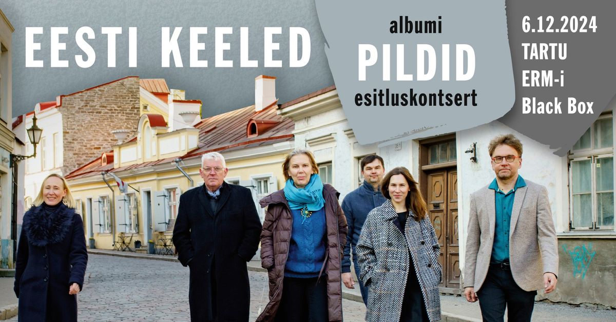 Tartu | Eesti Keeled albumi "Pildid" esitluskontsert