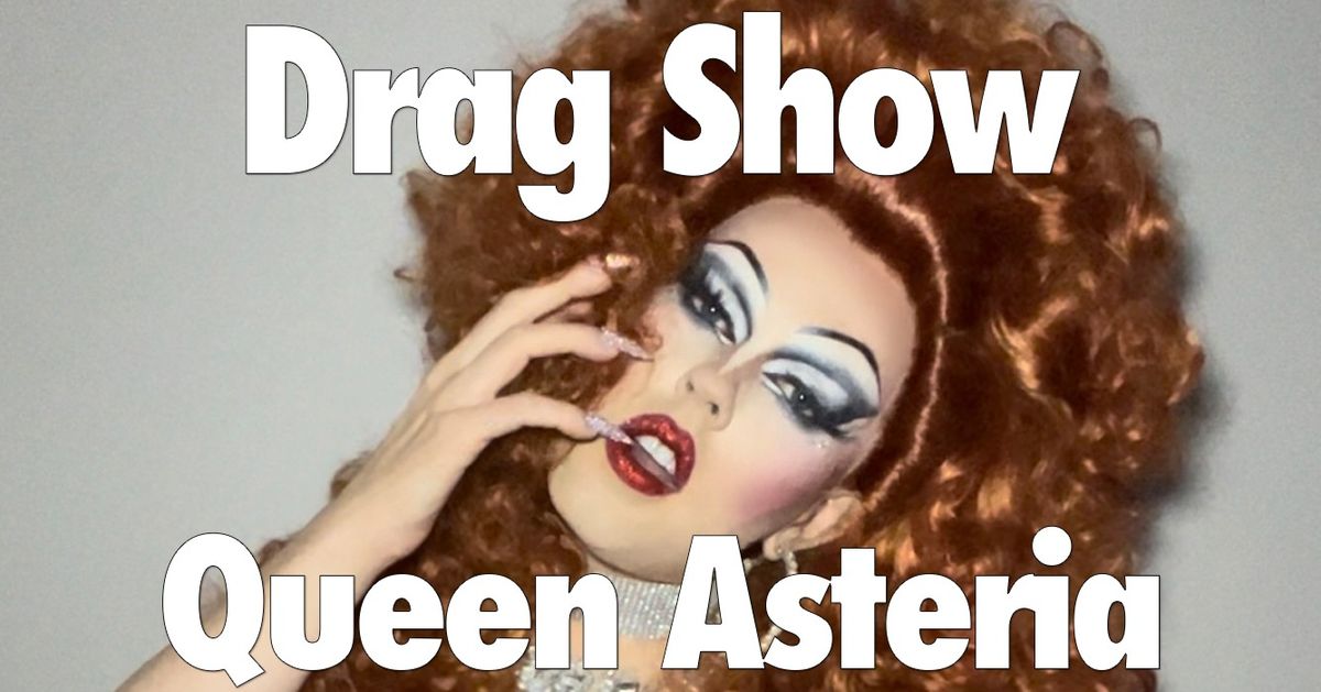 Drag Show - Queen Asteria