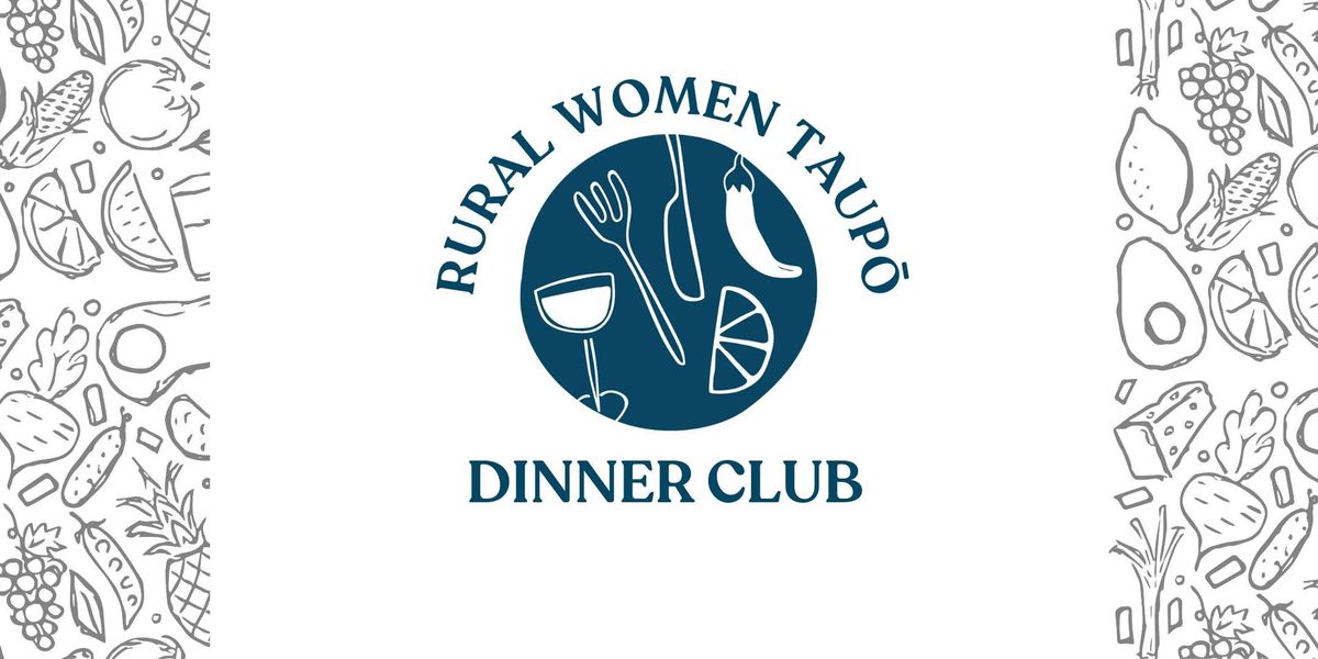 Rural Women Dinner Club - Taup\u014d