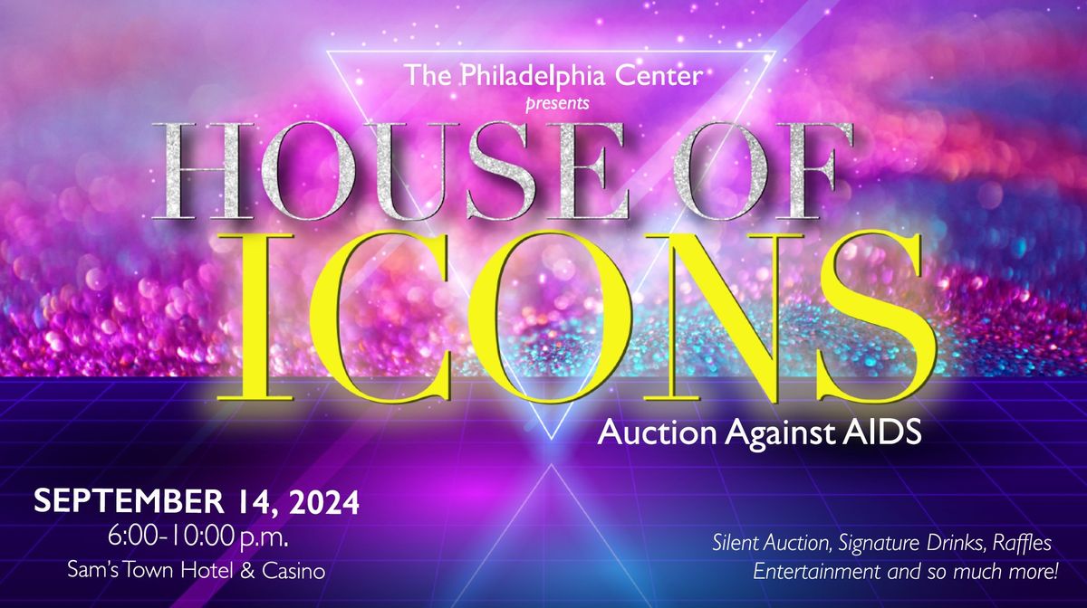 House of Icons | The Philadelphia Center's Annual Auction Against AIDS