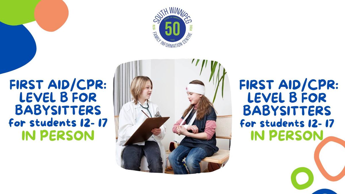 FIRST AID\/CPR: LEVEL B FOR BABYSITTERS (Ages 12-17)