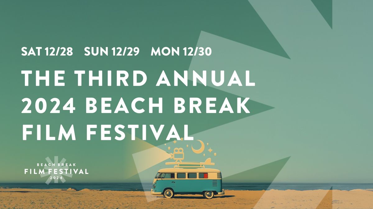 THIRD ANNUAL 2024 BEACH BREAK FILM FESTIVAL