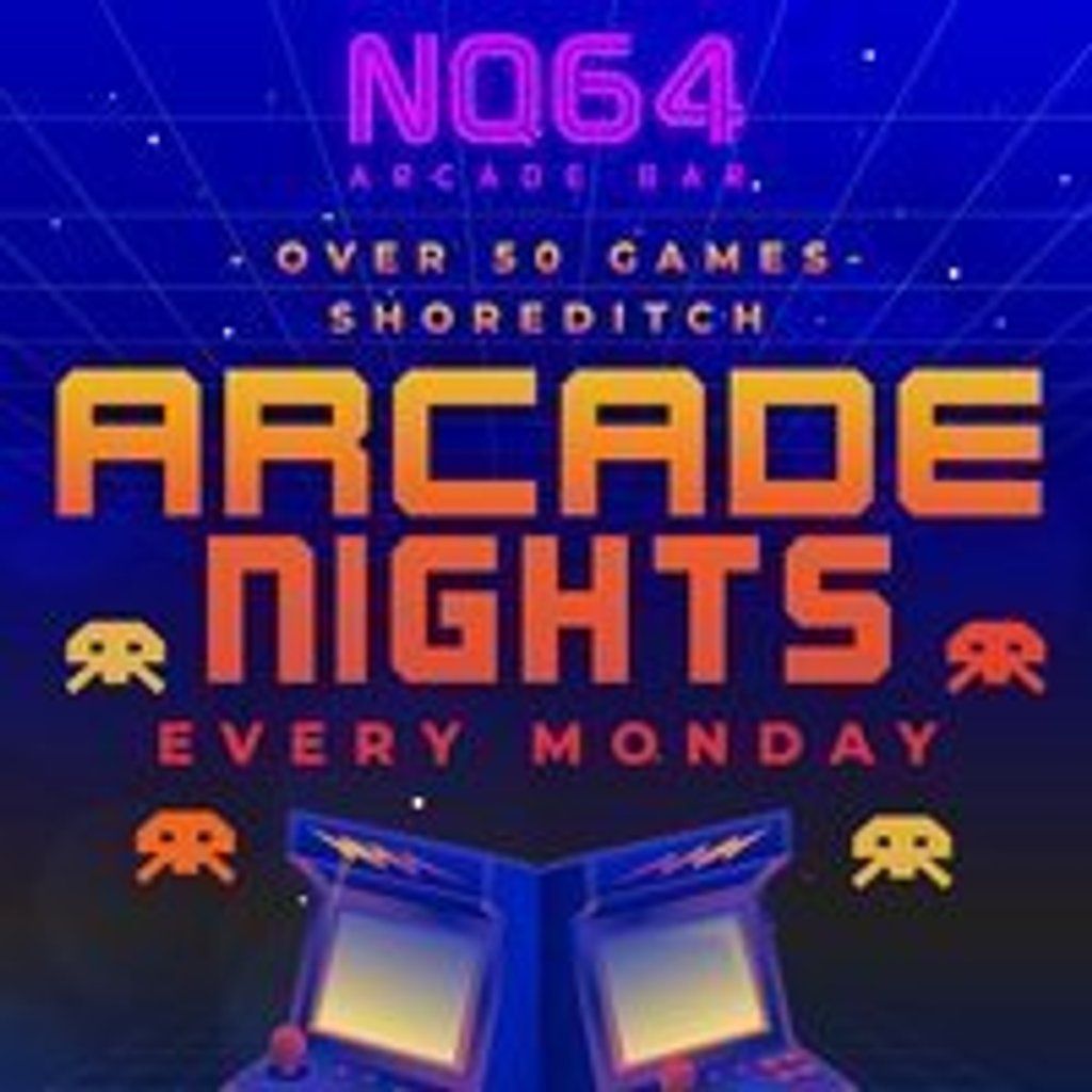 Arcade Nights at NQ64 Shoreditch - Monday 18th August