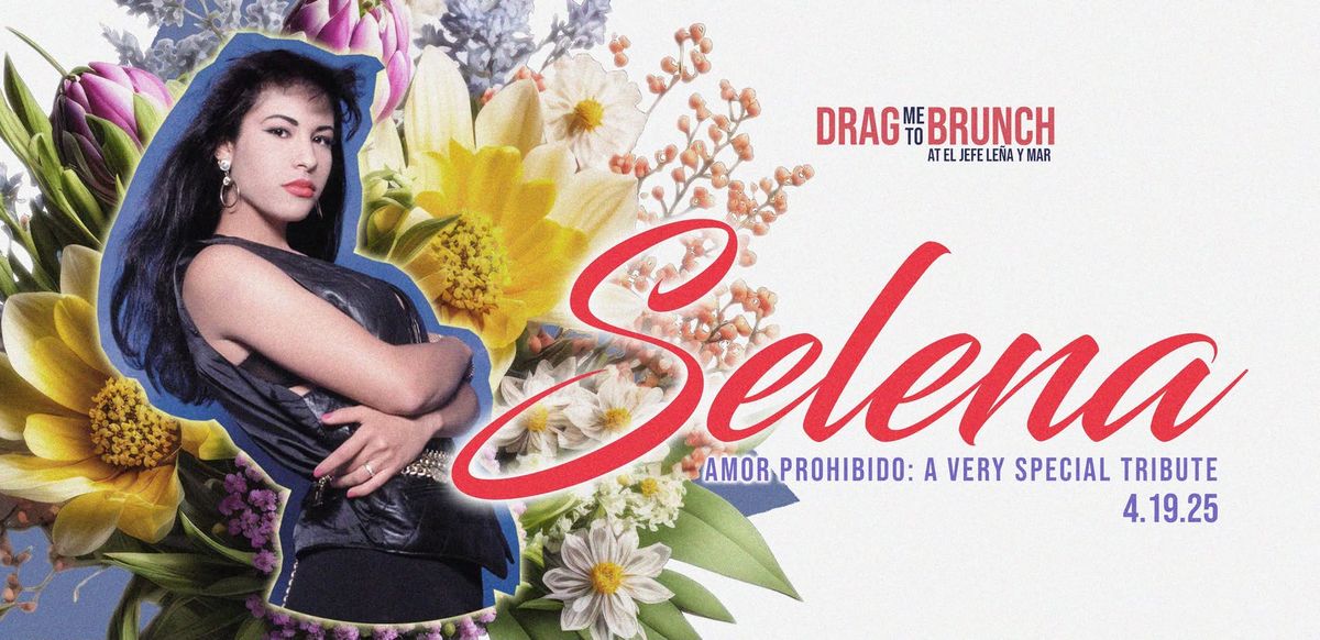 Drag me to Brunch: A Special Selena Tribute