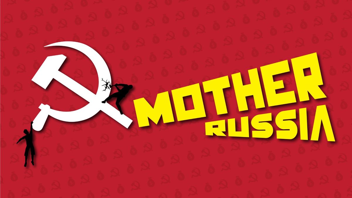 Mother Russia : A Hilarious Satirical Comedy