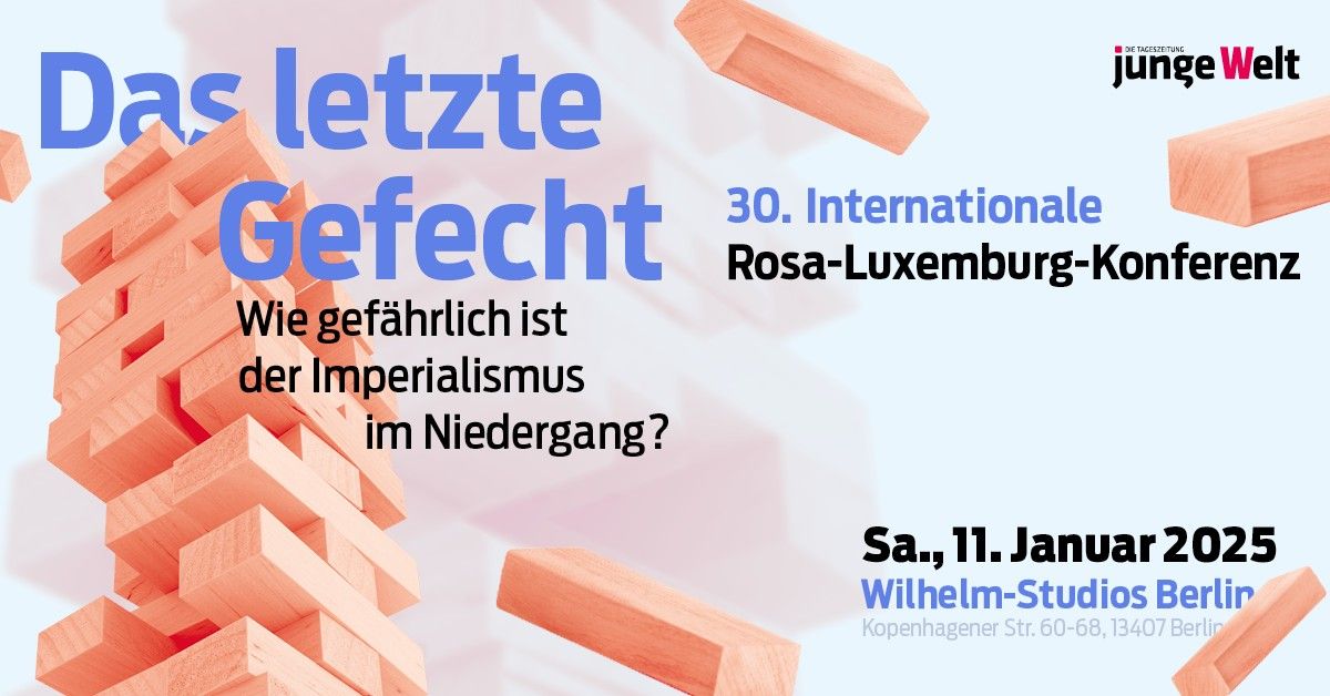 30. Internationale Rosa-Luxemburg-Konferenz - Das letzte Gefecht 