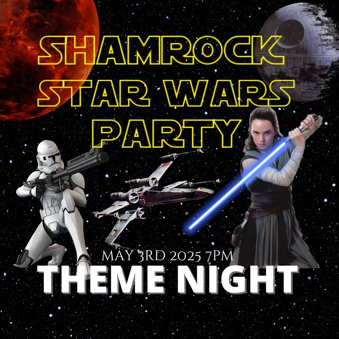 STAR WARS @ SHAMROCK - Theme Night