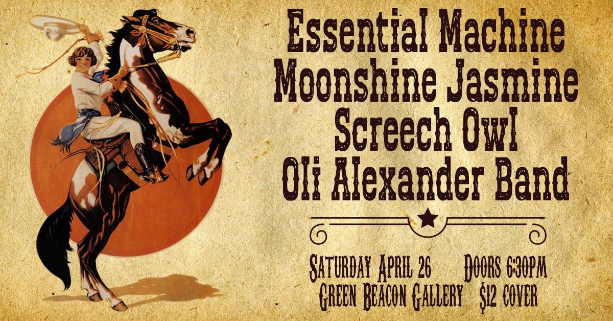 Essential Machine, Moonshine Jasmine, Screech Owl & Oli Alexander Band @ Green Beacon Gallery