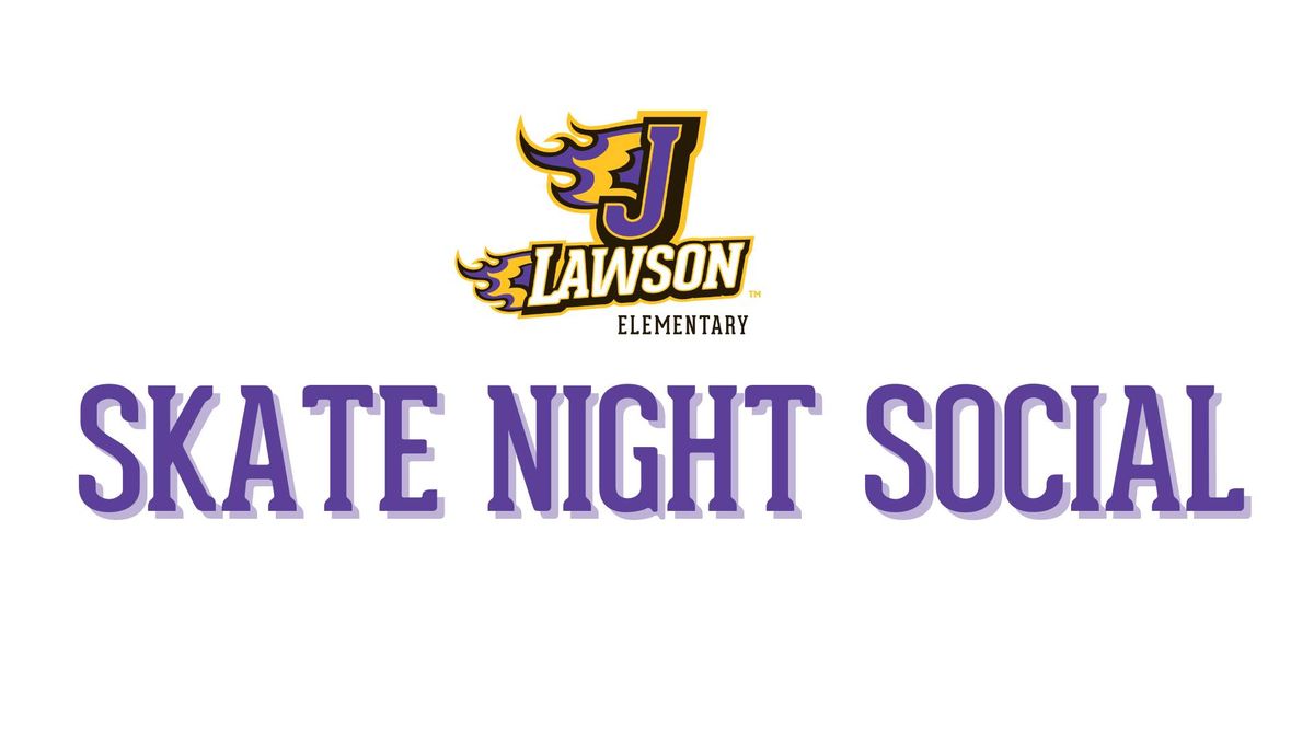 Lawson Skate Night Social