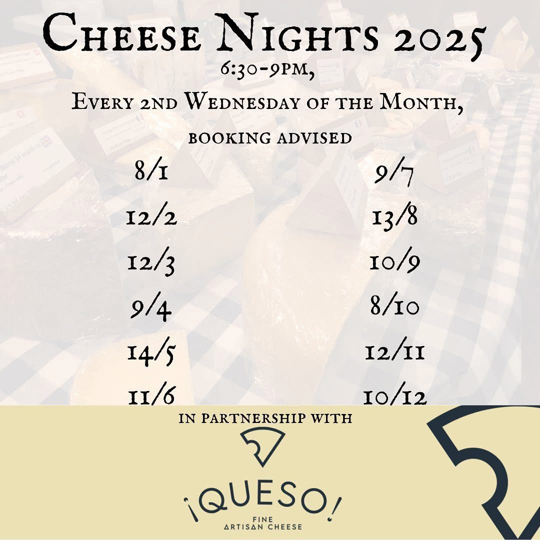 Cheese Night! Every second Wednesday of the month; in partnership with Queso Artisan Cheese