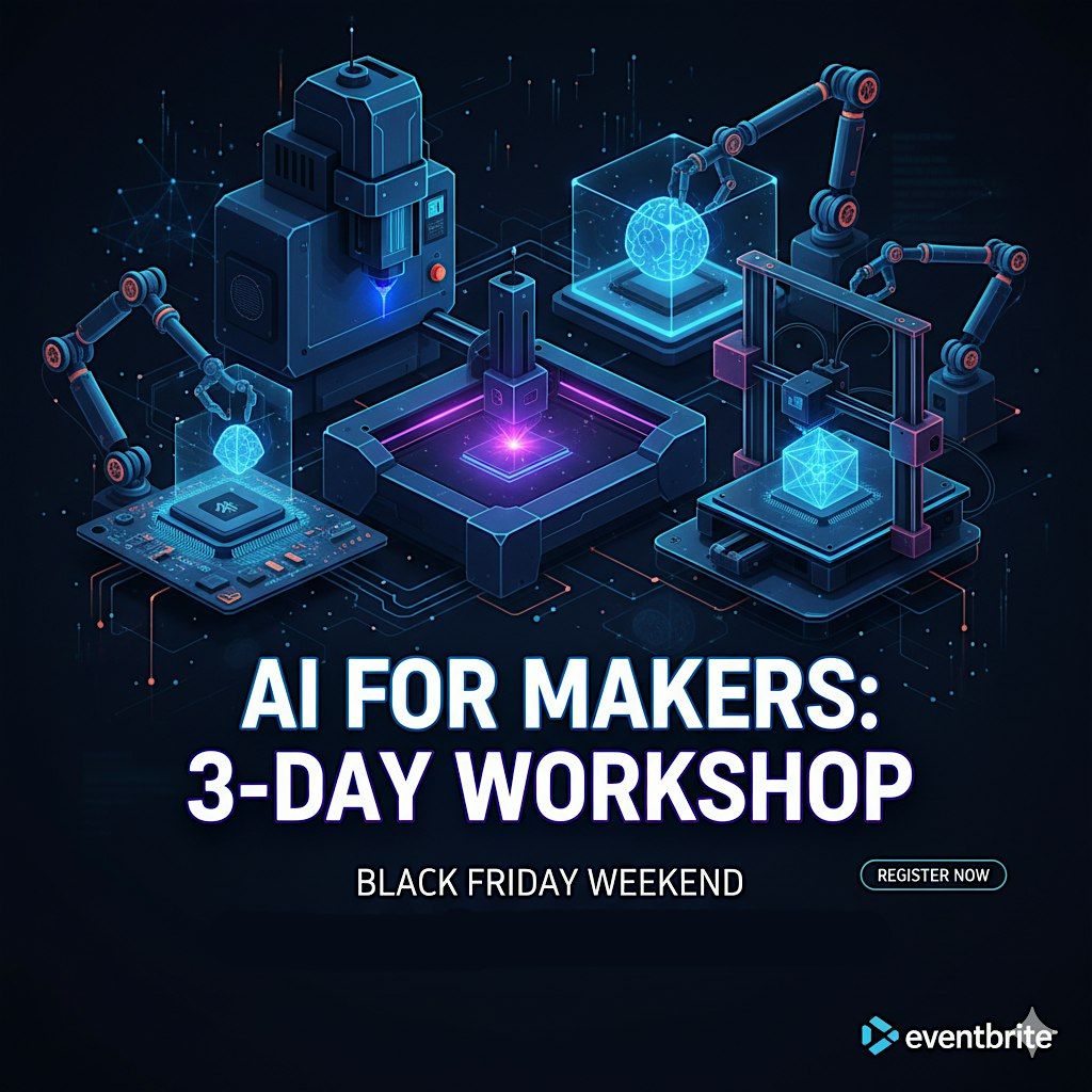 AI Maker Open House Black Friday Weekend