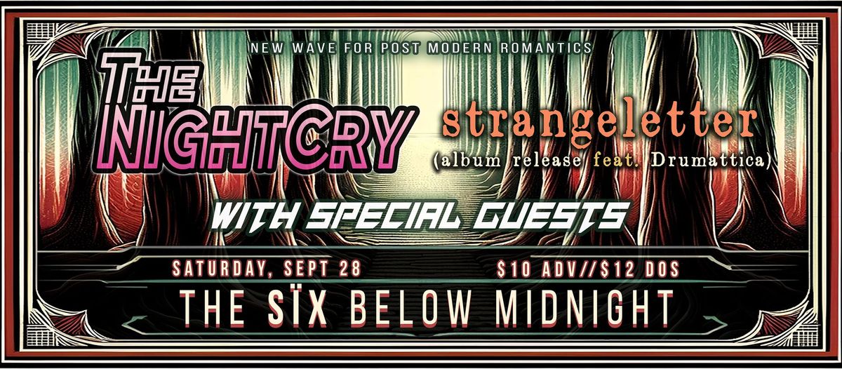 The NightCry, Strangeletter, & Special Guest at the SiX