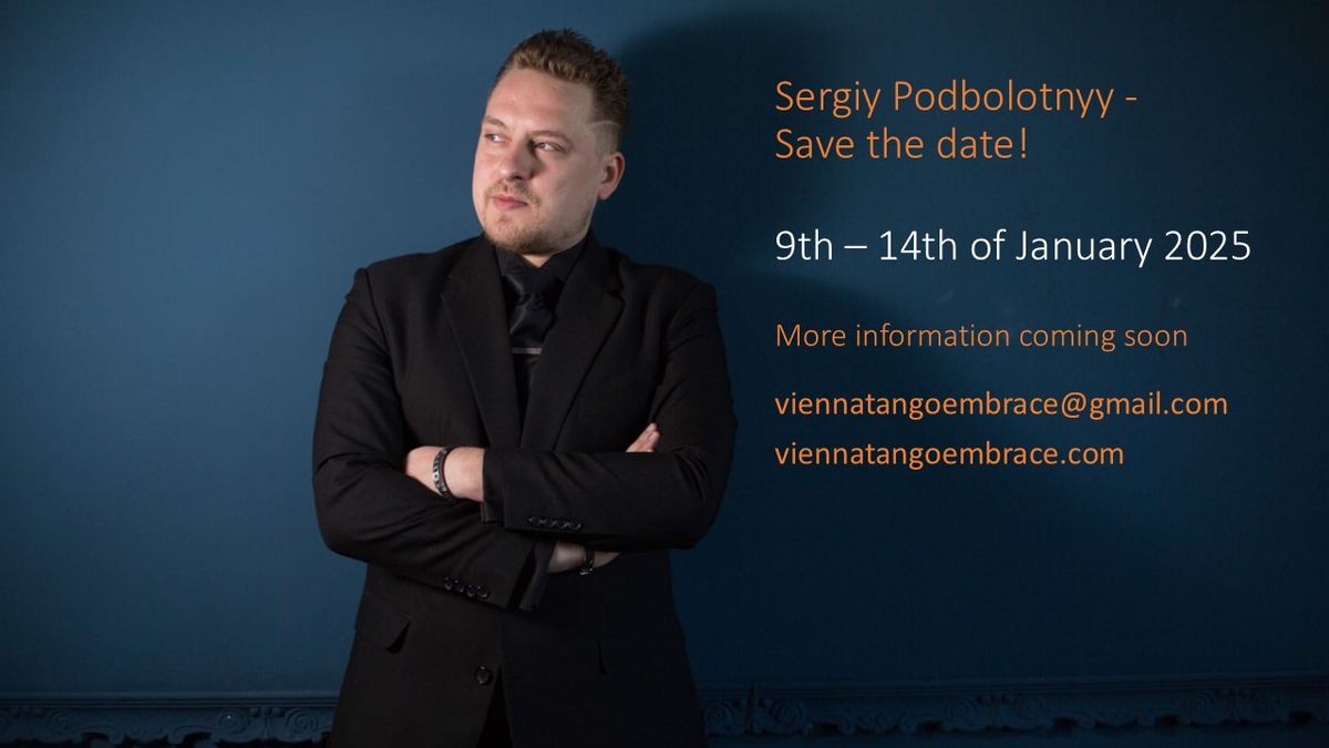 Vienna Tango Embrace mit Sergiy Podbolotnyy: Do. 9ter J\u00e4n. bis Di. 14. J\u00e4n.