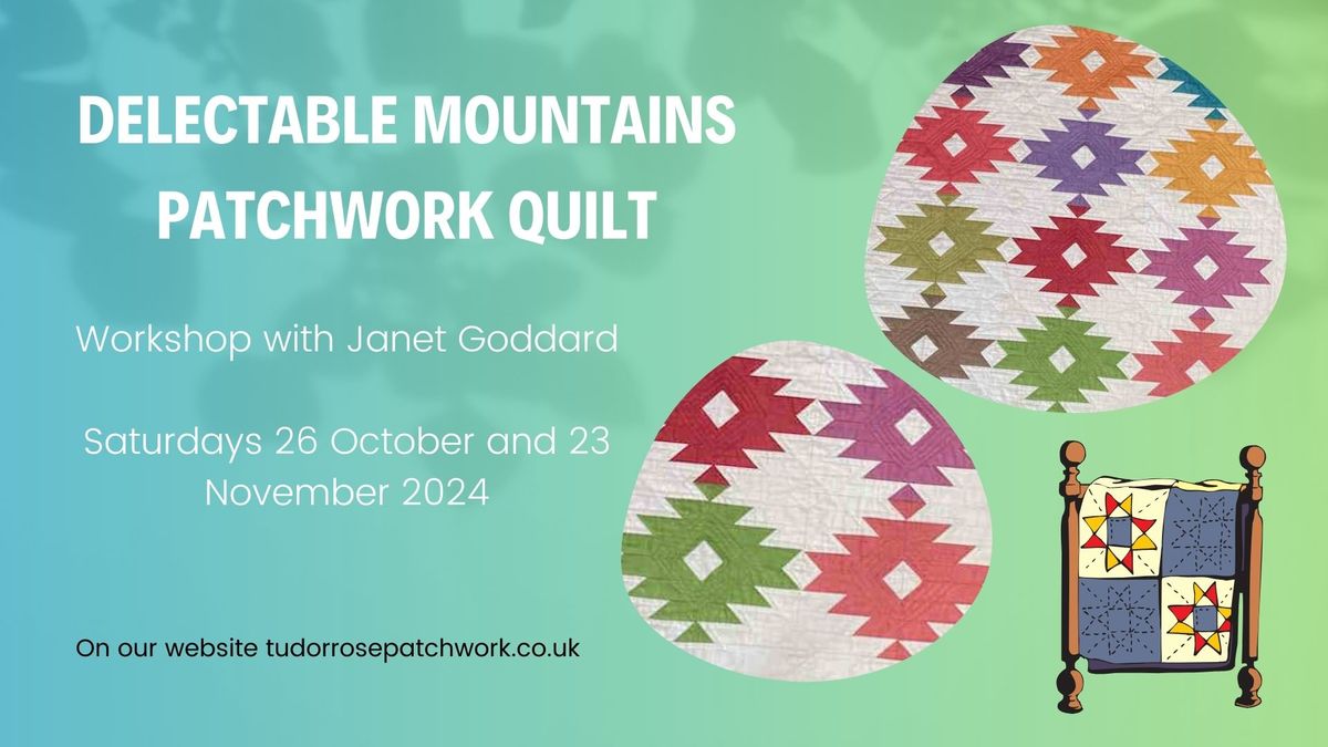 Delectable Mountains Patchwork Quilt with Janet Goddard