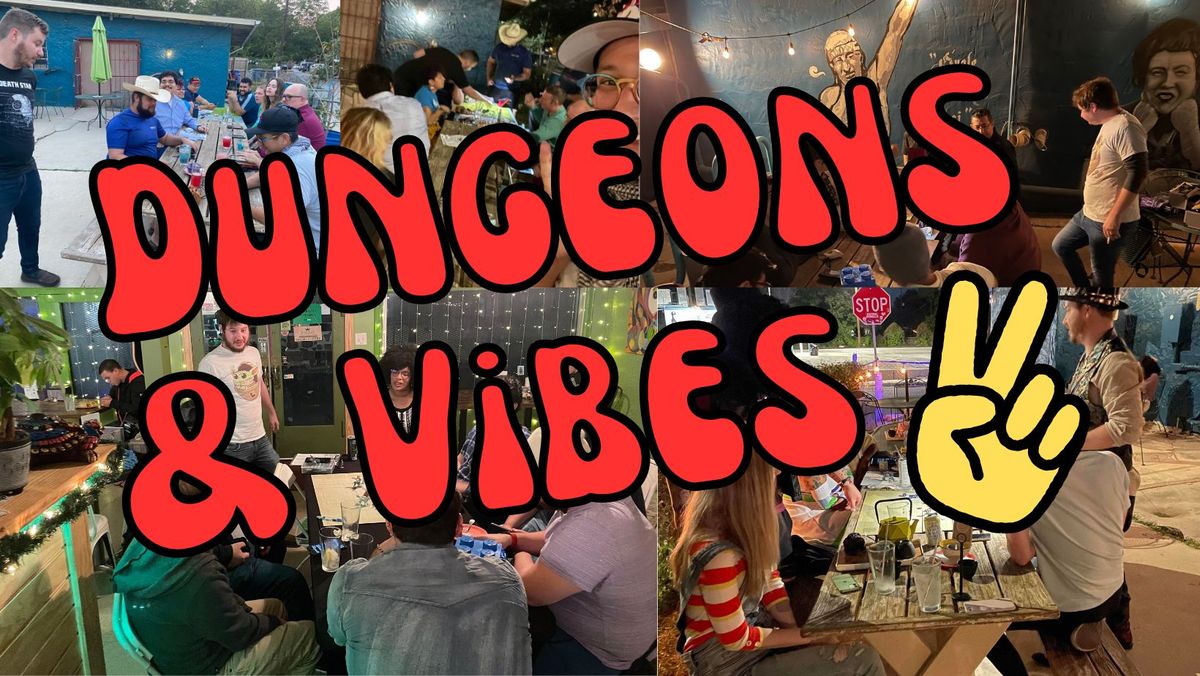 Dungeons and Vibes (Presented by Dungeons of Drunks)
