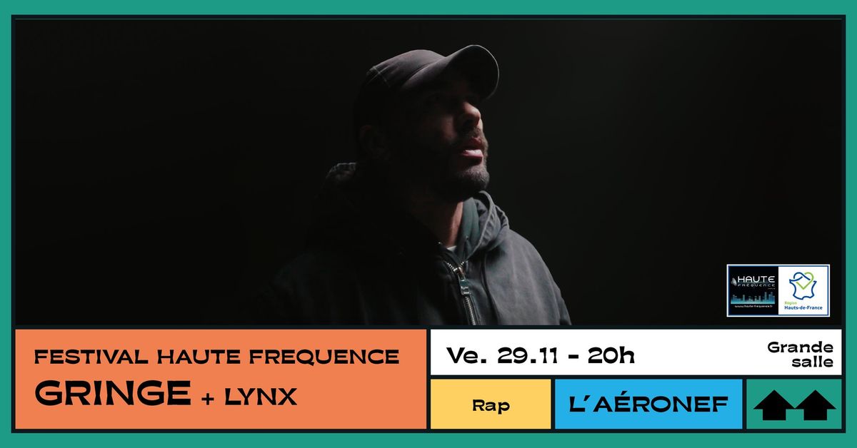 Festival Haute Fr\u00e9quence : Gringe + Lynx \u2219 L'A\u00e9ronef