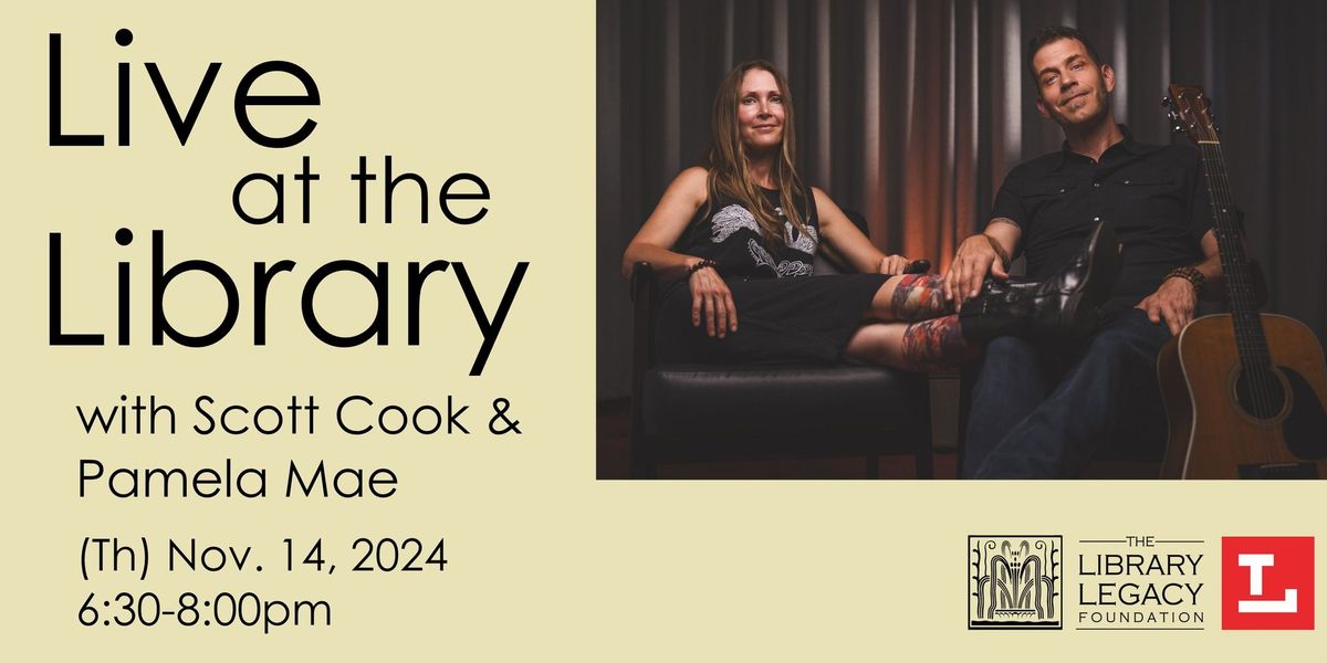 Live at the Library with Scott Cook and Pamela Mae