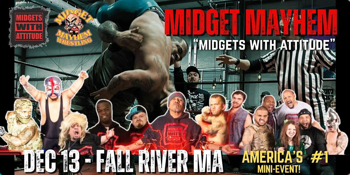 "Midgets With Attitude" @ Midget Mayhem Wrestling LIVE! Fall River MA