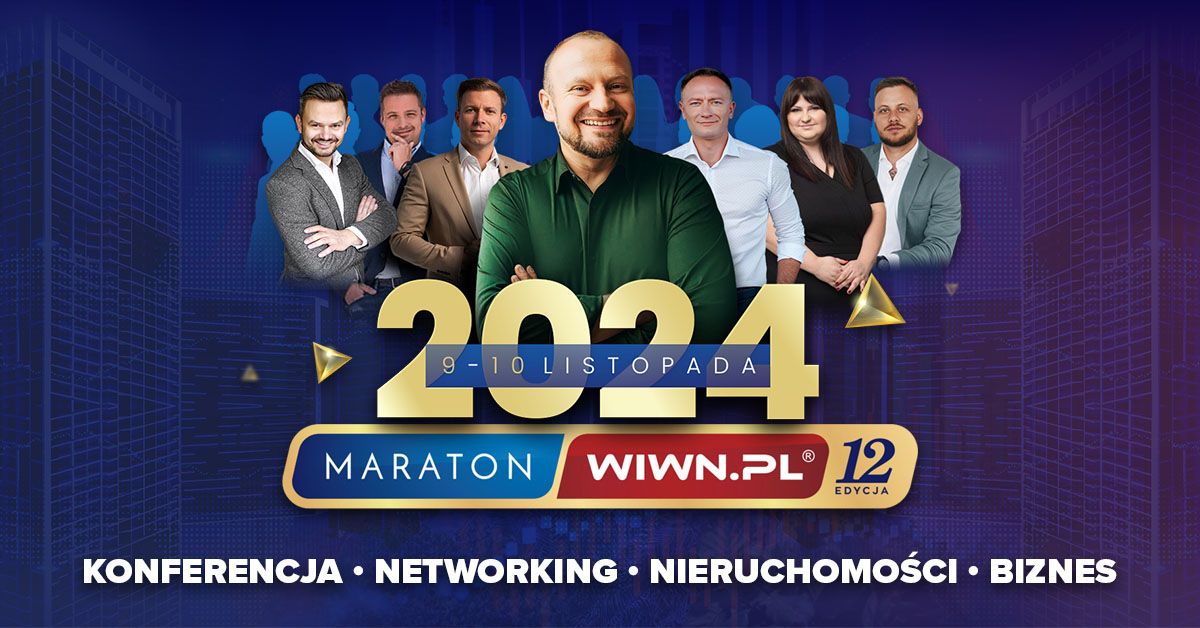 XII EDYCJA - MARATON WIWN\u00ae 2024 - Konferencja & Networking - 1000 uczestnik\u00f3w w Warszawie. 