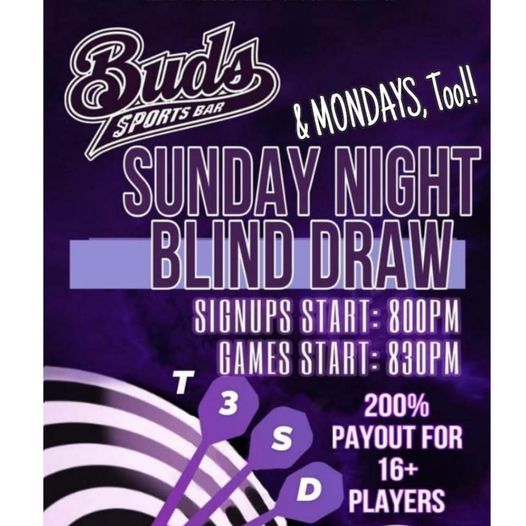 BLIND DRAW @ BUDS---Now on MONDAYS, too!