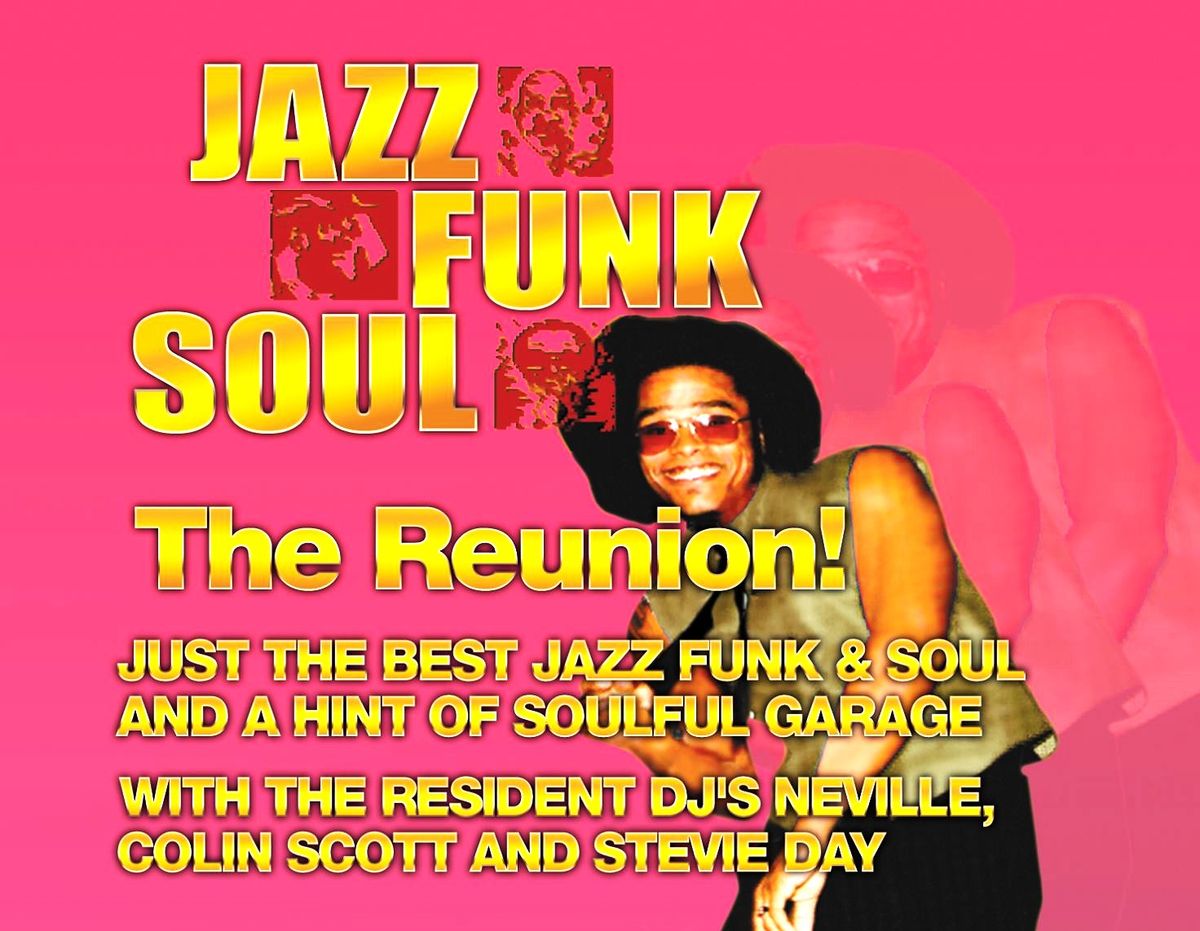 JazzFunkSoul Reunion - Saturday 23rd November 2024 - 9pm to 3am