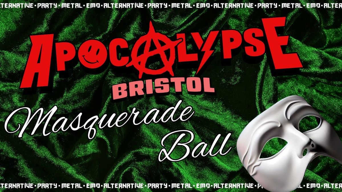 Apocalypse Bristol - \ud83c\udfad Masquerade Ball \ud83c\udfad - Metal \/ Emo \/ Alternative \/ Party