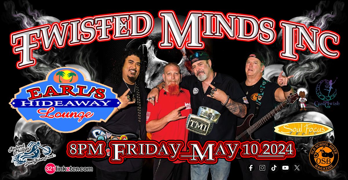 Twisted Minds ROCKS Earl's Hideaway - FRI, May 10, 2024