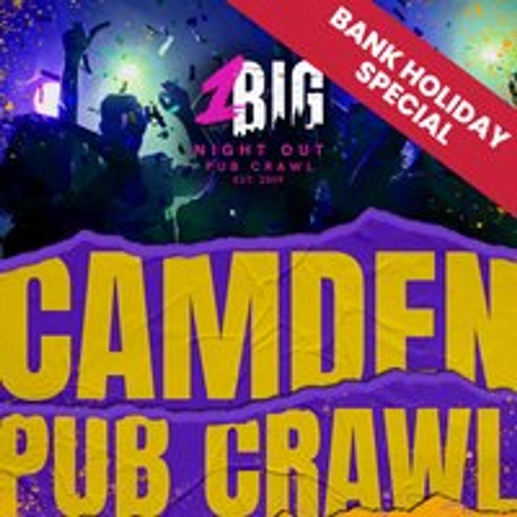 BANK HOLIDAY PUB CRAWL - Camden - Saturday 30th March