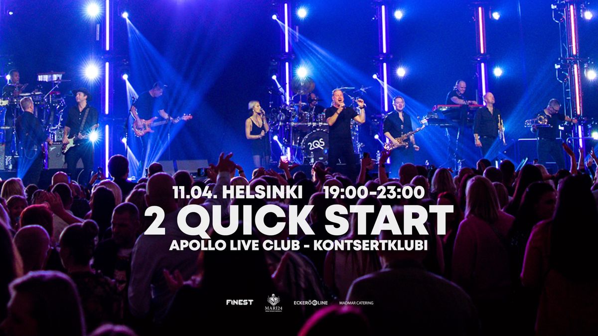 2 QUICK START @Helsinki Apollo Live Club