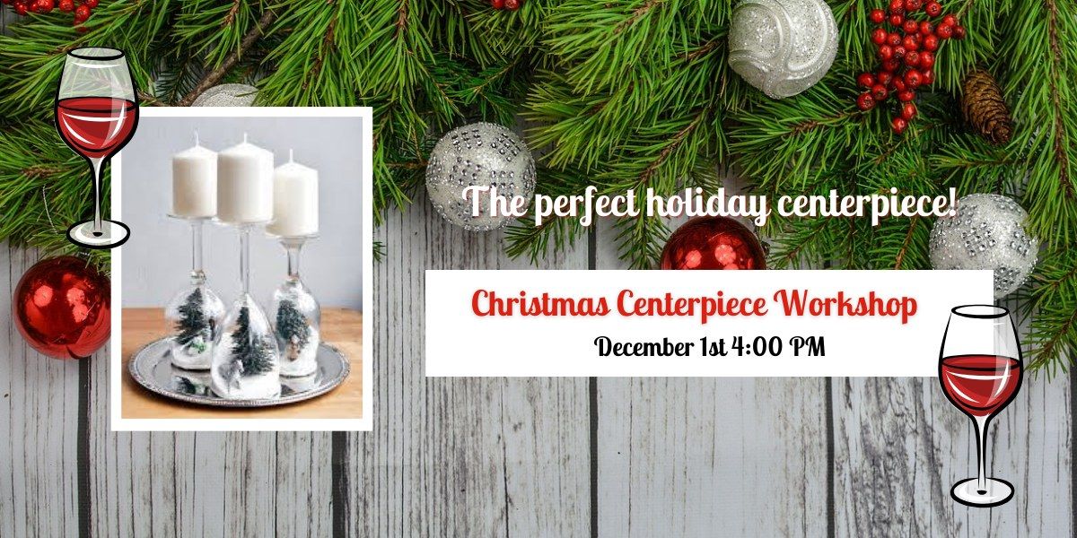 Wine Glass Holiday Centerpiece Workshop 