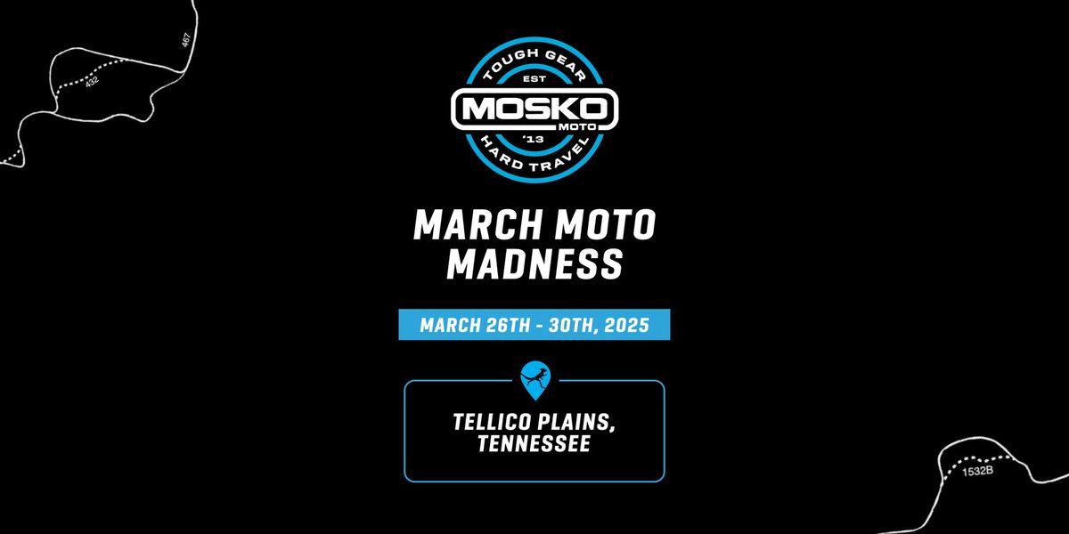 Mosko Moto @ March Moto Madness