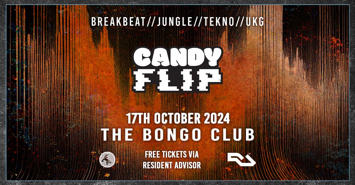 CandyFlip: Residents (Jungle \/ Tekno \/ UKG \/ Breakbeat) FREE TIX