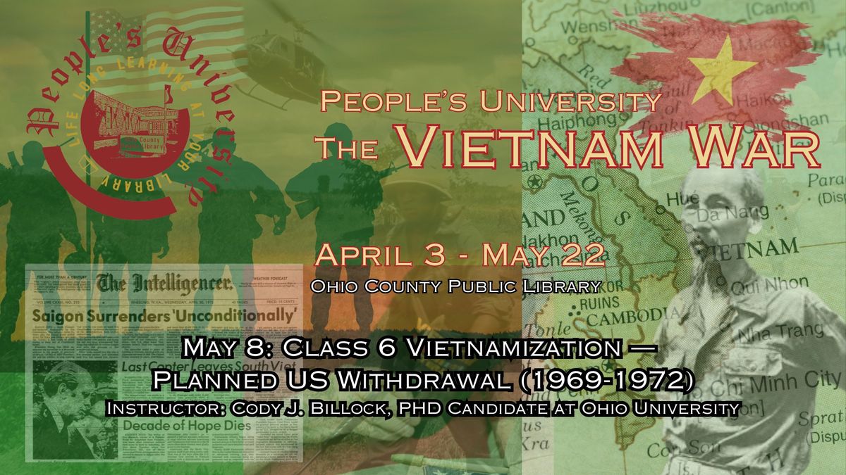 PU The Vietnam War - Class 6 Vietnamization \u2014 Planned US Withdrawal (1969-1972)