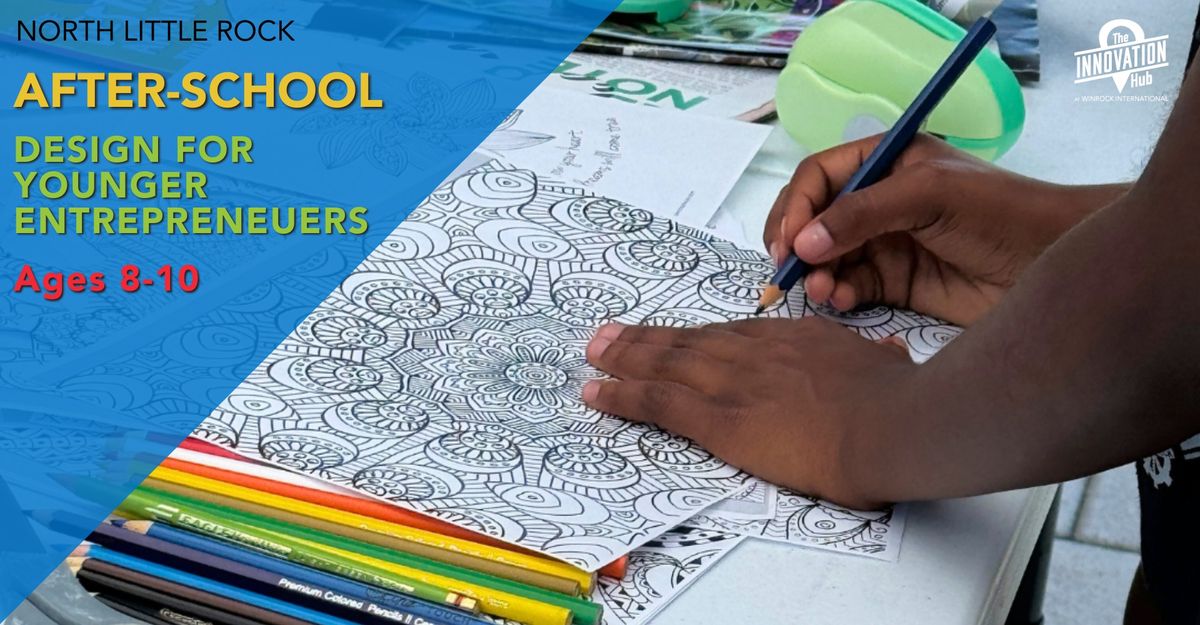 After-School Design for Younger Entrepreneurs, Ages 8-10, Wednesdays 4:30pm to 6:00pm