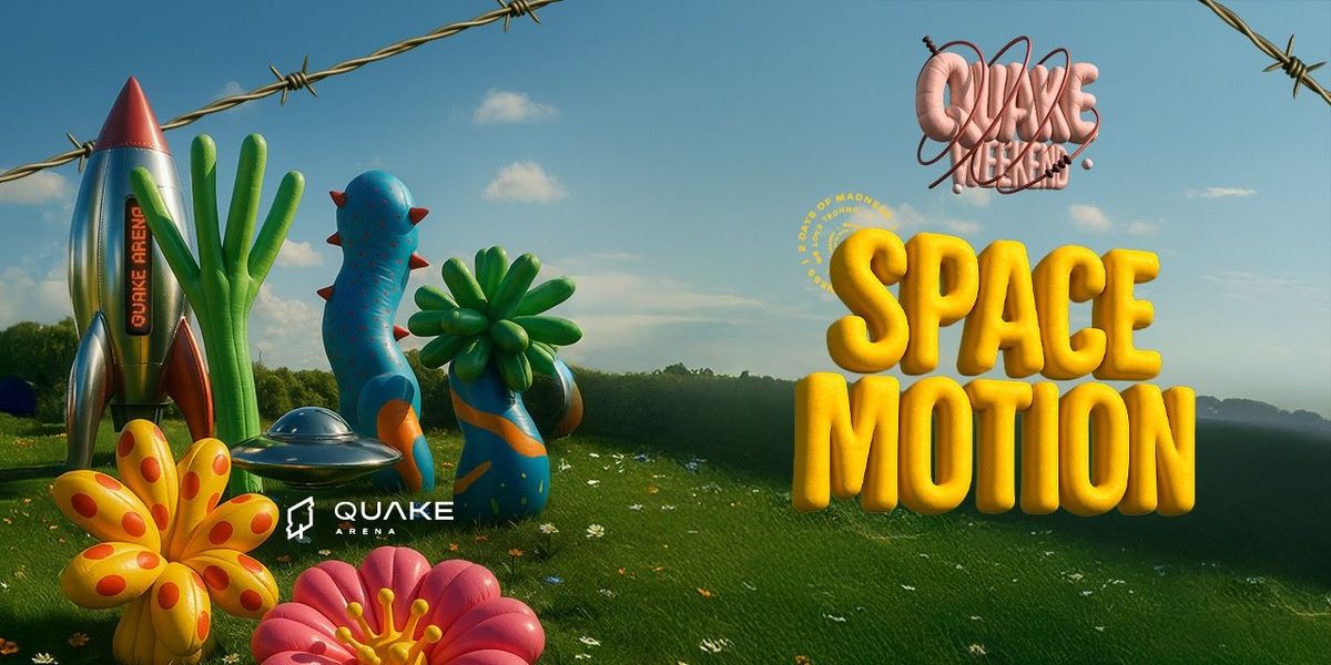 Space motion live at Quake!