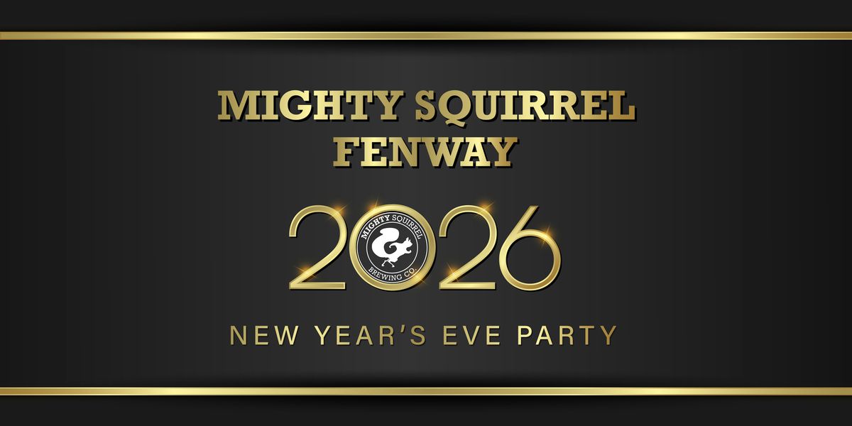 New Year's Eve Party- Mighty Squirrel Fenway