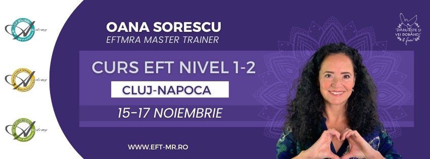 Curs EFT Nivel 1-2 | Cluj-Napoca | 15-17 Noiembrie 2024