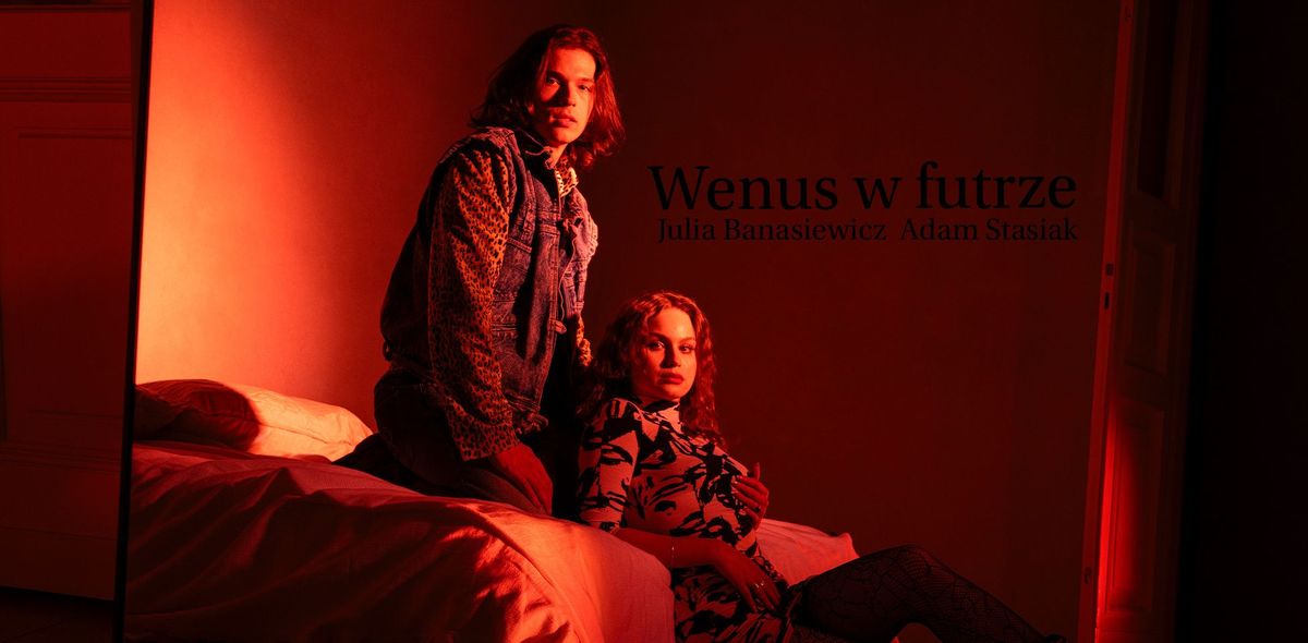 Wenus w Futrze re\u017c. Julia Banasiewicz, Adam Stasiak